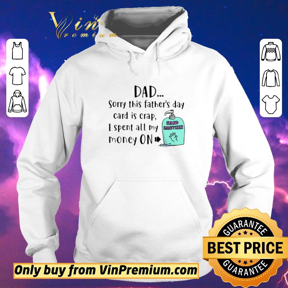 fbfe10a1 hot dad sorry this father s day card is crap i spent all my money on hand sanitizer shirt sweater 4 - Hot Dad Sorry This Father’s Day Card Is Crap I Spent All My Money On Hand Sanitizer shirt sweater
