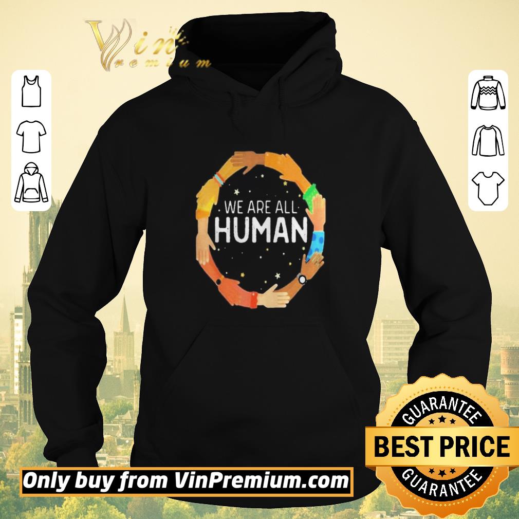 Funny We are all human skin color shirt sweater fd38c093 funny we are all human skin color shirt sweater 4 - Funny We are all human skin color shirt sweater