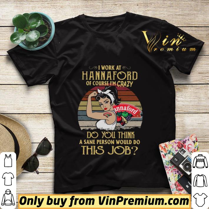 feb321e8 strong woman i work at hannaford of course i m crazy do you think a sane person would do this job vintage shirt sweater 4 - Strong Woman I Work At Hannaford Of Course I’m Crazy Do You Think A Sane Person Would Do This Job Vintage shirt sweater