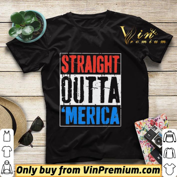 ff602dfb straight outta merica shirt 4 - Straight Outta Merica shirt