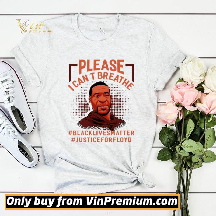 ff88bbbe please i can t breathe black lives matter justice for floyd shirt sweater 4 - Please I Can’t Breathe Black Lives Matter Justice For Floyd shirt sweater