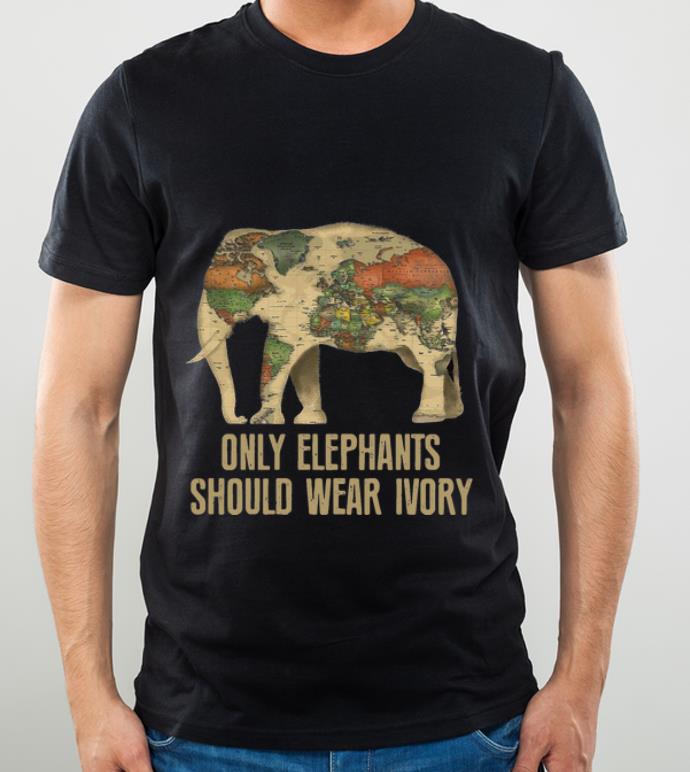 04756ff2 awesome only elephants should wear ivory history map shirt 4 - Awesome Only Elephants Should Wear Ivory History Map shirt