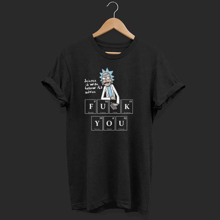 Awesome Rick And Morty Science Is Wise Follow It Advice Shirt