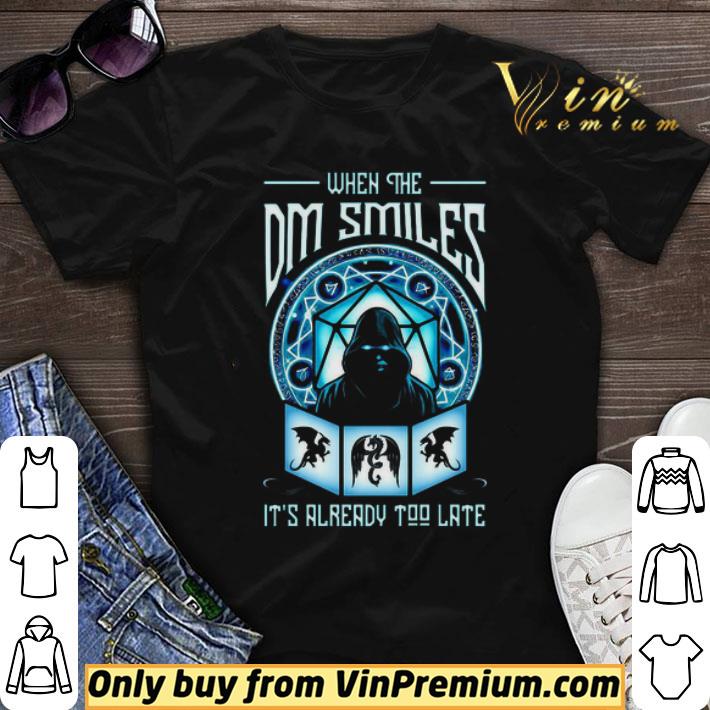 When The Dm Smiles It’s Already Too Late shirt sweater