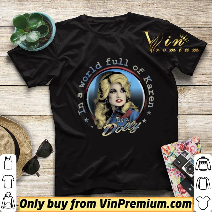 08a3f444 dolly parton be a dolly in a world full of karen shirt sweater 4 - Dolly Parton Be A Dolly In A World Full Of Karen shirt sweater