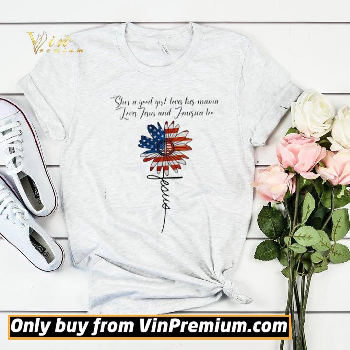 091866bc independence day flowers she a good girl loves her mama loves jesus and america too jesus shirt sweater 4 - Independence day flowers she a good girl loves her mama loves jesus and america too jesus shirt sweater