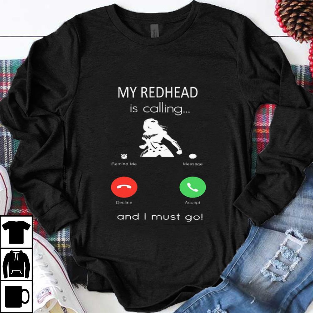 Awesome Wonder Woman My Redhead Is Calling And I Must Go shirt