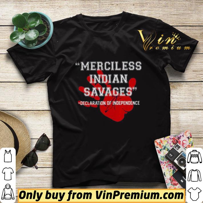 Merciless Indian Savages Declaration Of Independence Red Hand shirt sweater 1e7f8eb1 merciless indian savages declaration of independence red hand shirt sweater 4 - Merciless Indian Savages Declaration Of Independence Red Hand shirt sweater