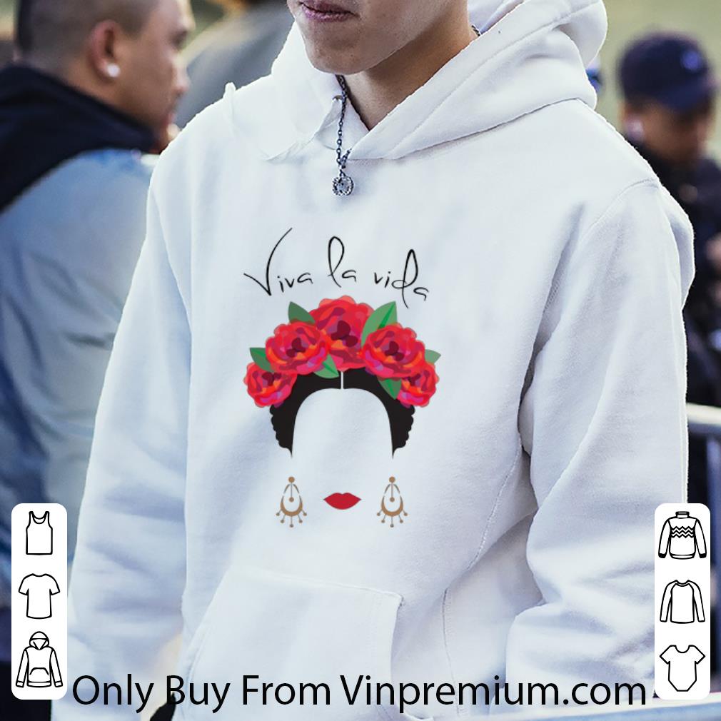 206e0fe9 nice frida kahlo viva la vida shirt 4 - Nice Frida Kahlo Viva La Vida shirt