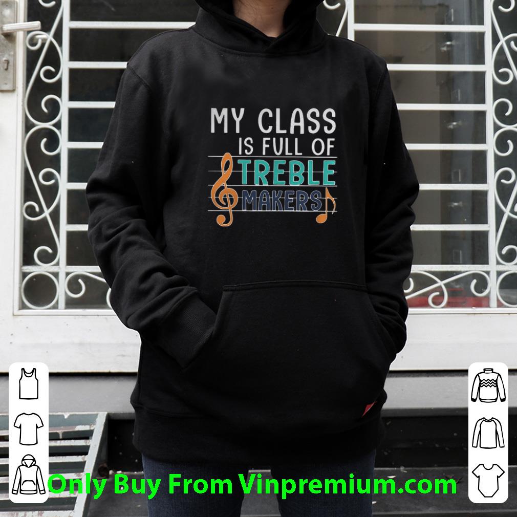 229e8aa7 pretty my class is full of treble makers music note shirt 4 - Pretty My Class Is Full Of Treble Makers Music Note shirt