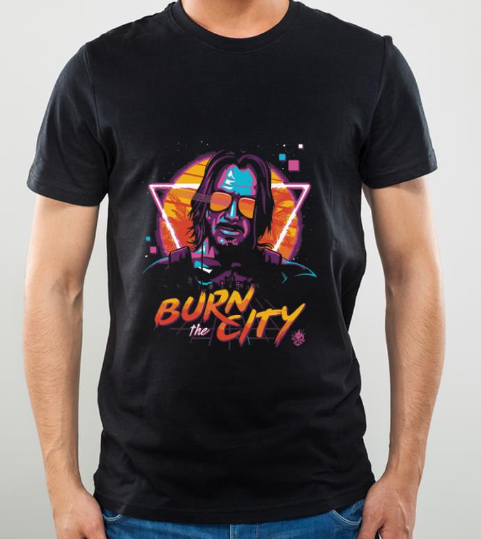 2e421881 awesome john wick cyberpunk 2077 burn the city keanu reeves shirt 4 - Awesome John Wick Cyberpunk 2077 Burn The City Keanu Reeves shirt