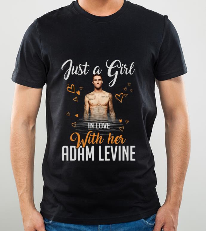 3aa2797b great just a girl in love with her adam levine shirt 4 - Great Just A Girl In Love With Her Adam Levine shirt