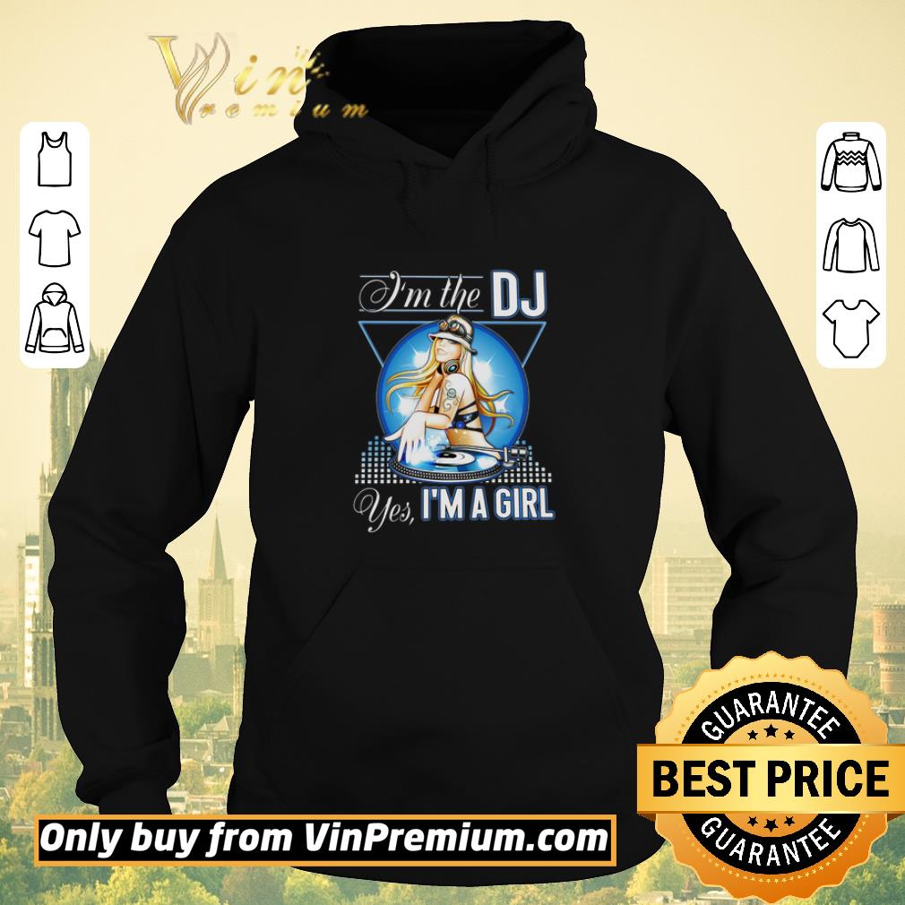 4016a5db awesome i m the dj yes i m a girl shirt sweater 4 - Awesome I'm The DJ Yes I'm A Girl shirt sweater