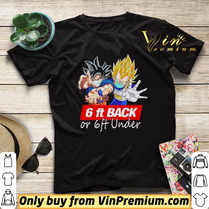 42379edd top dragon ball 6ft back or 6ft under shirt sweater 4 - Top Dragon ball 6ft back or 6ft under shirt sweater