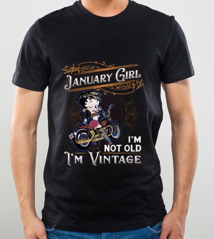 4431781a premium betty boop january girl i m not old i m vintage shirt 4 - Premium Betty Boop January Girl I'm Not Old I'm Vintage shirt