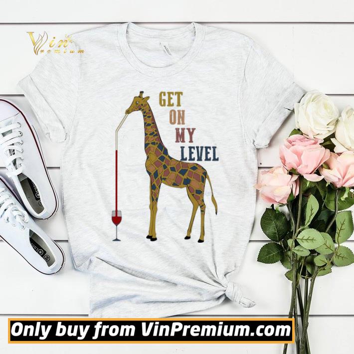 Giraffe drink wine get on my level shirt sweater 4584d1c7 giraffe drink wine get on my level shirt sweater 4 - Giraffe drink wine get on my level shirt sweater