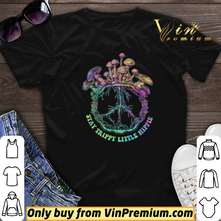 Mushrooms Stay Trippy Little Hippie shirt sweater