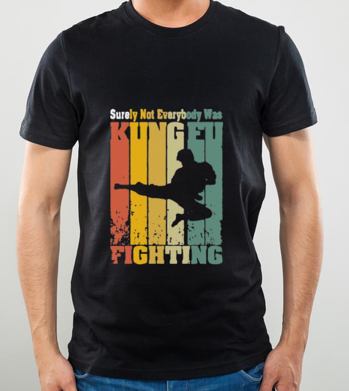 4a9e2e92 hot vintage surely not everybody was kung fu fighting shirt 4 - Hot Vintage Surely Not Everybody Was Kung Fu Fighting shirt