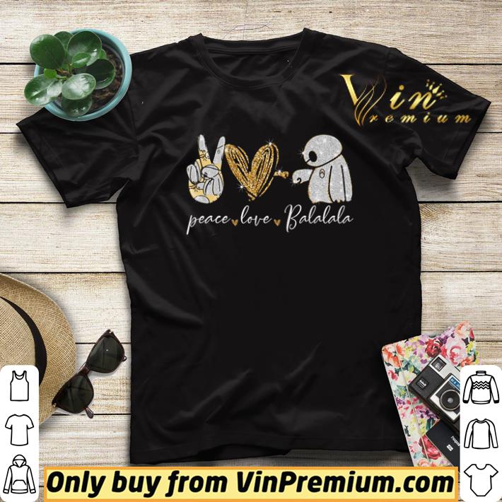 Official Peace Love Balalala shirt sweater 548734e4 official peace love balalala shirt sweater 4 - Official Peace Love Balalala shirt sweater