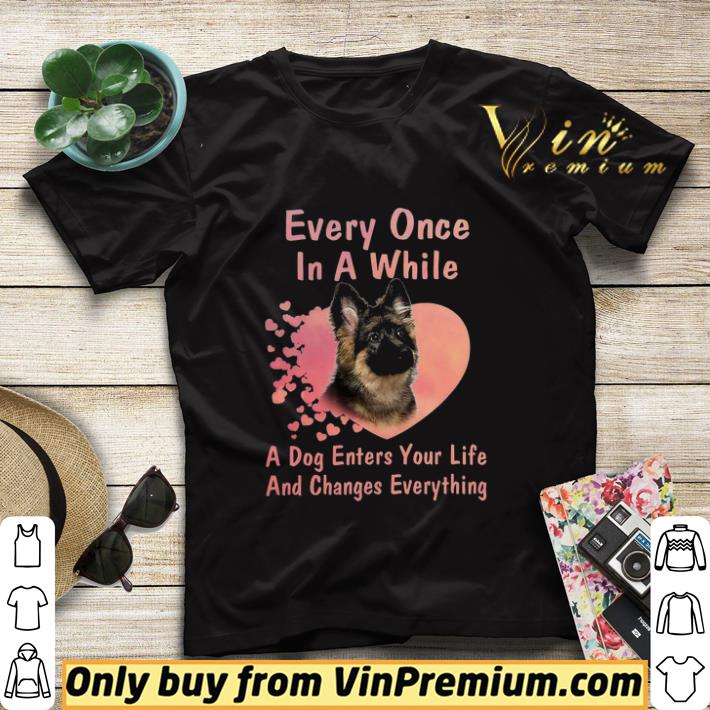5689f218 every once in a while german shepherd a dog enters your life and changes shirt sweater 4 - Every Once In A While German Shepherd A Dog Enters Your Life And Changes shirt sweater