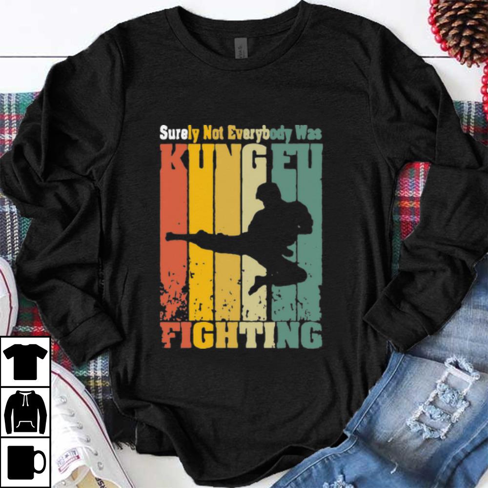 Hot Vintage Surely Not Everybody Was Kung Fu Fighting shirt