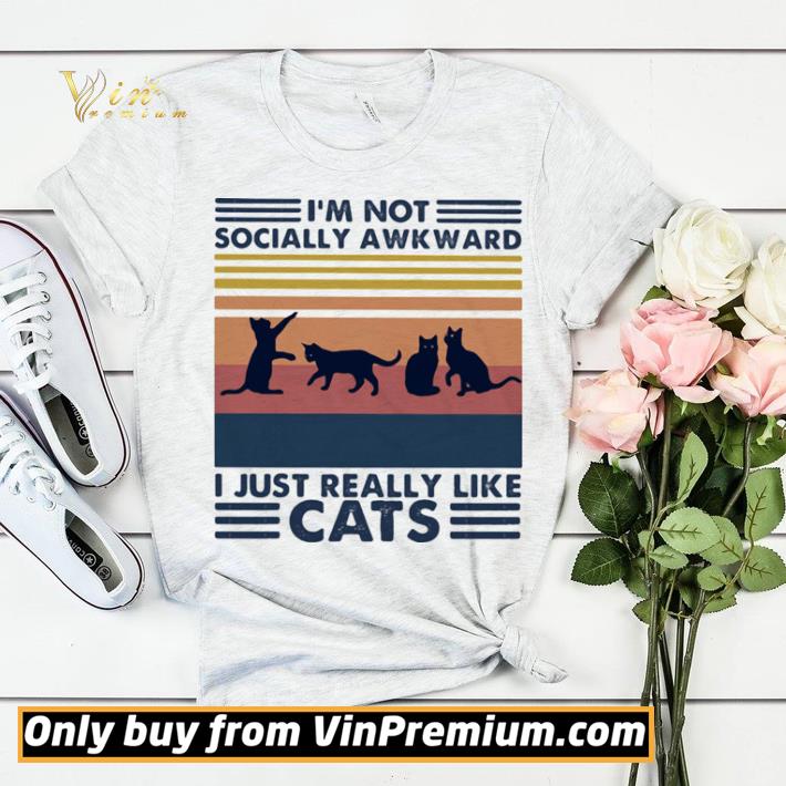 5b1a6552 premium i m not socially awkward i just really like cats vintage retro shirt 4 - Premium I’m not socially awkward i just really like cats vintage retro shirt