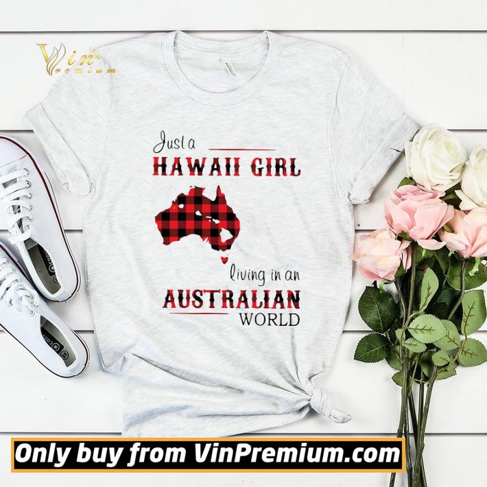 Justa Hawaii Girl Living In An Australian WorlD shirt sweater 5b74b44f justa hawaii girl living in an australian world shirt sweater 4 - Justa Hawaii Girl Living In An Australian WorlD shirt sweater