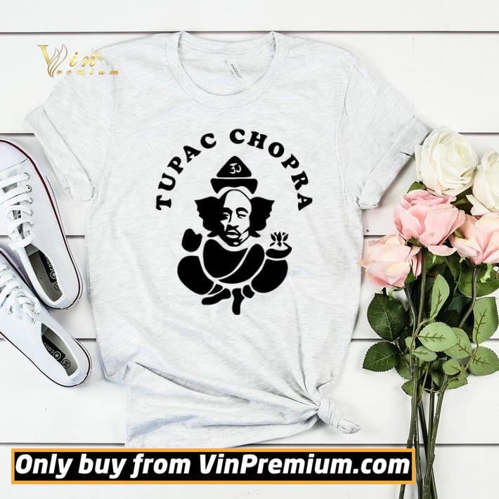 Hot Tupac Chopra shirt 5bc89f2d hot tupac chopra shirt 4 - Hot Tupac Chopra shirt
