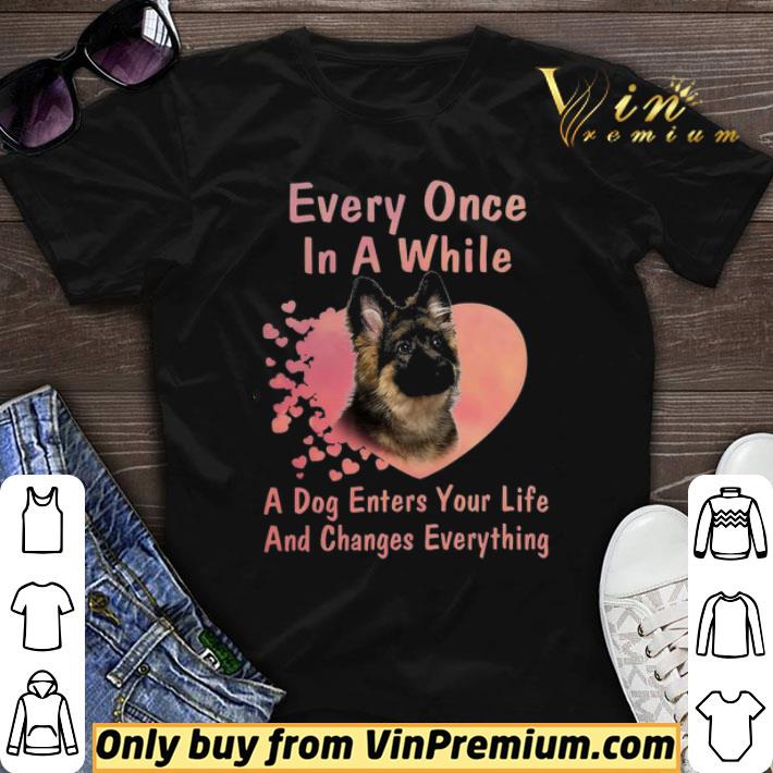 Every Once In A While German Shepherd A Dog Enters Your Life And Changes shirt sweater