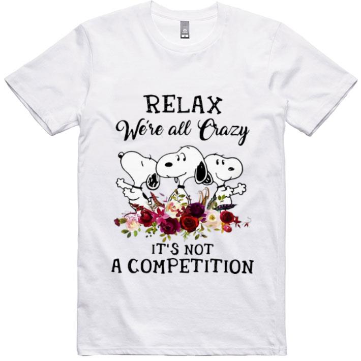 Official Snoopy Relax We’re All Crazy It’s Not A Competition Flowers shirt