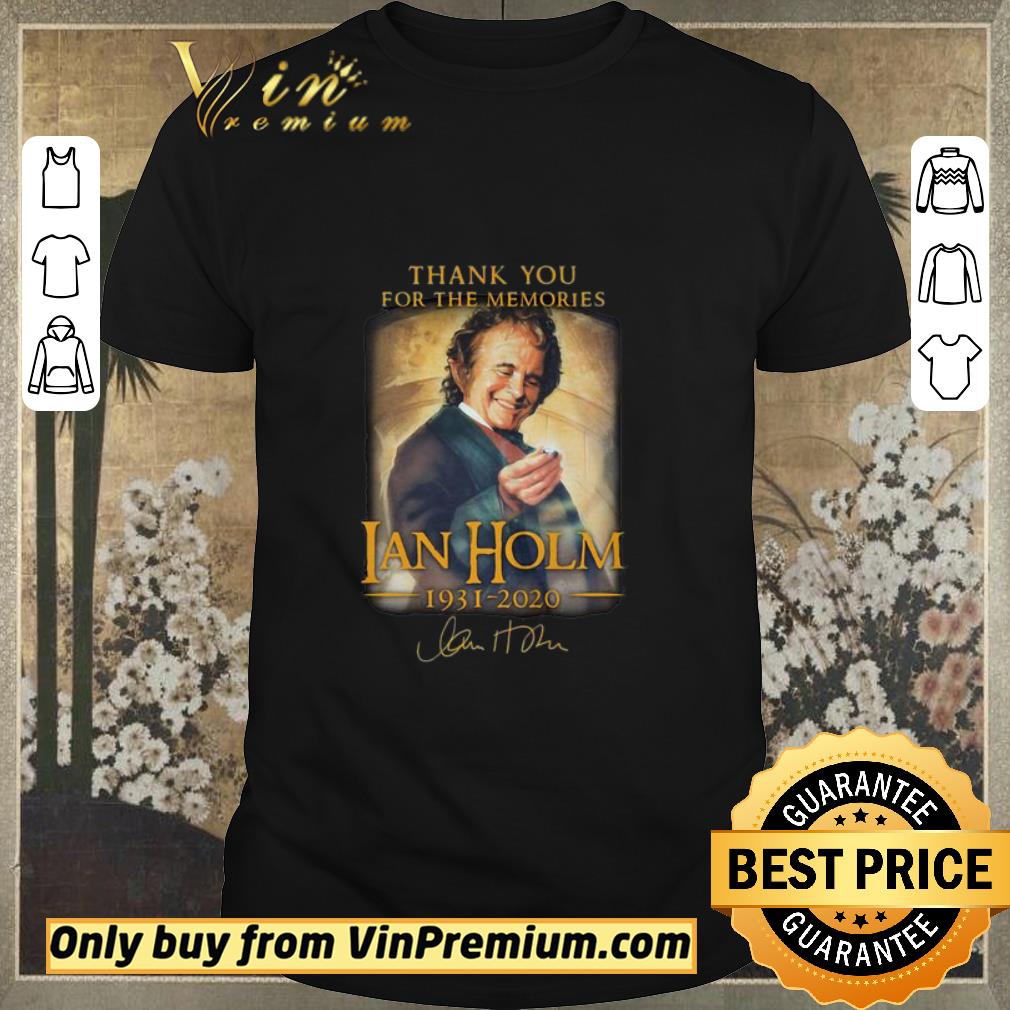 Original Thank you for the memories ian holm 1931 2020 signature shirt sweater