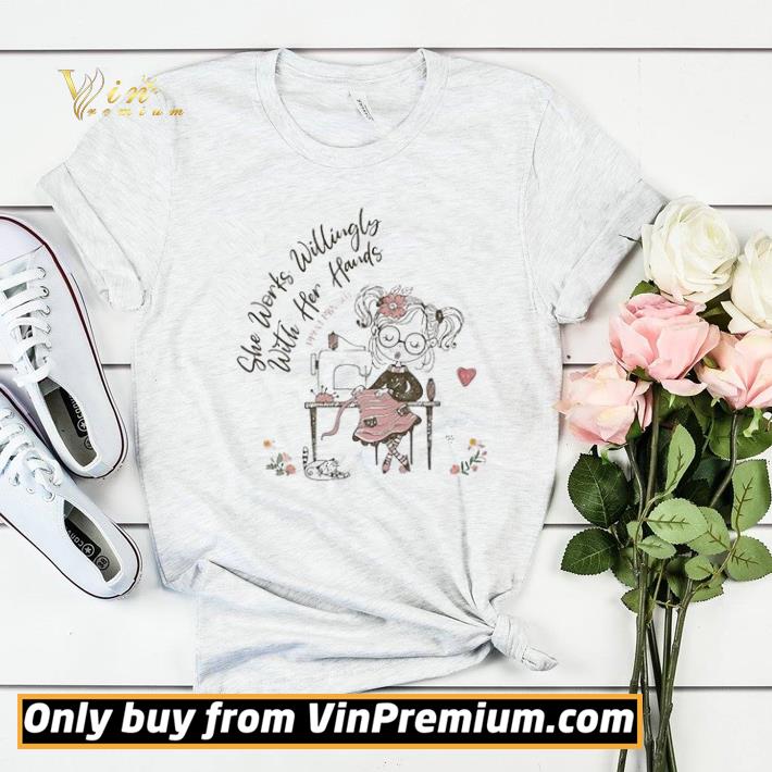 64dbacc4 she works willingly with her hands ladies shirt sweater 4 - She works willingly with her hands Ladies shirt sweater