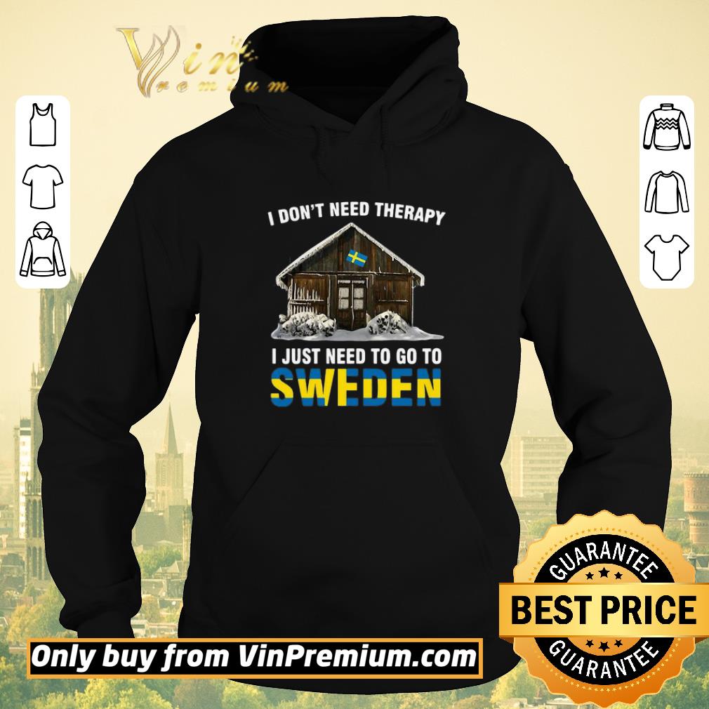 701f5d38 awesome i don t need therapy i just need to go to sweden shirt sweater 4 - Awesome I Don’t Need Therapy I Just Need To Go To Sweden shirt sweater