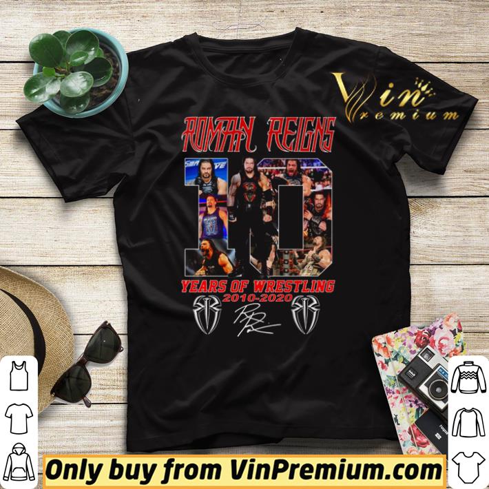 77f89fbc pretty roman reigns 10 years of wrestling 2010 2020 signature shirt sweater 4 - Pretty Roman Reigns 10 years of Wrestling 2010 2020 signature shirt sweater
