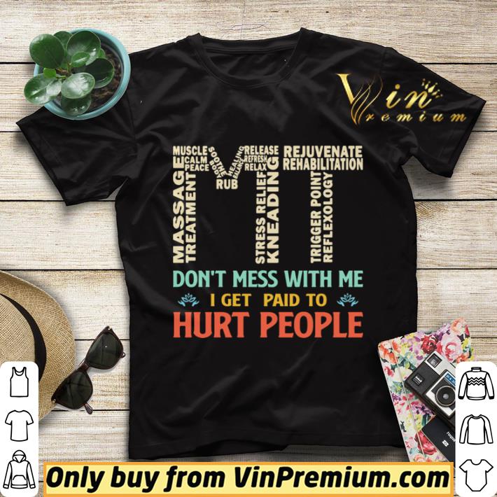 Official MT don’t mess with me I get paid to hurt people shirt sweater 7c19a5ce official mt don t mess with me i get paid to hurt people shirt sweater 4 - Official MT don’t mess with me I get paid to hurt people shirt sweater