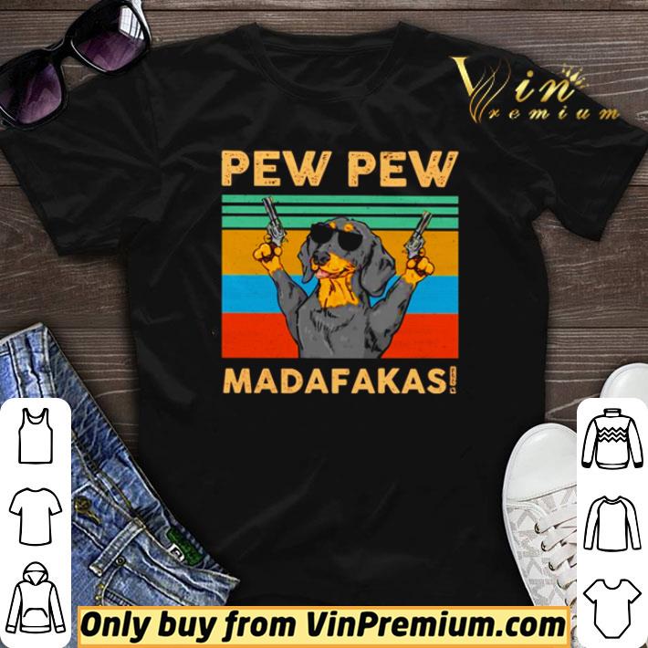 Dachshund Pew Pew Madafakas vintage shirt sweater