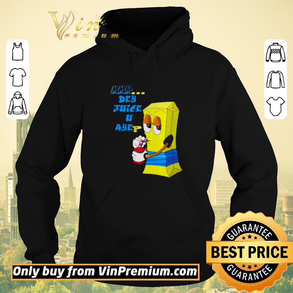 810e1103 nice mmm dey juice u aye shirt sweater 4 - Nice Mmm dey juice u aye shirt sweater