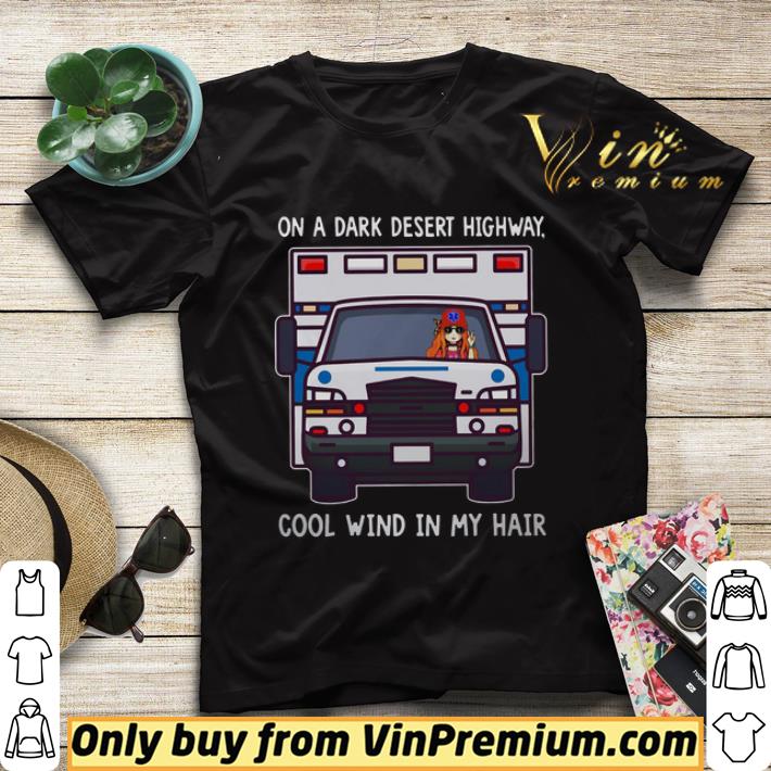 8cda3407 girl run paramedic on a dark desert highway cool wind in my hair shirt sweater 4 - Girl Run Paramedic On A Dark Desert Highway Cool Wind In My Hair shirt sweater