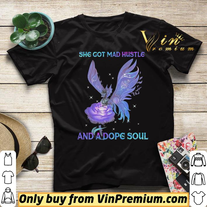 8ff8fa73 hot dragon she got mad hustle and a dope soul shirt 4 - Hot Dragon She Got Mad Hustle And A Dope Soul shirt