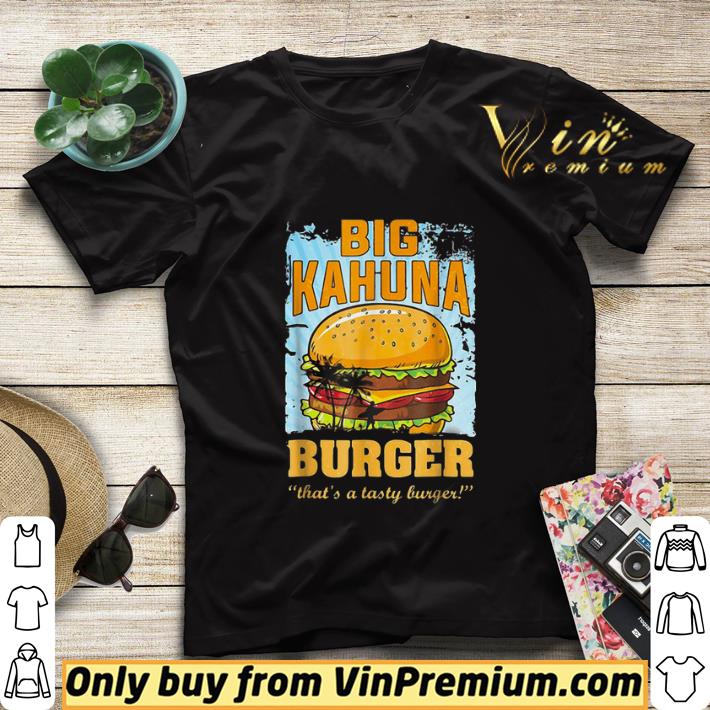 Big kahuna burger that’s a tasty burger shirt sweater 901d12e9 big kahuna burger that s a tasty burger shirt sweater 4 - Big kahuna burger that’s a tasty burger shirt sweater