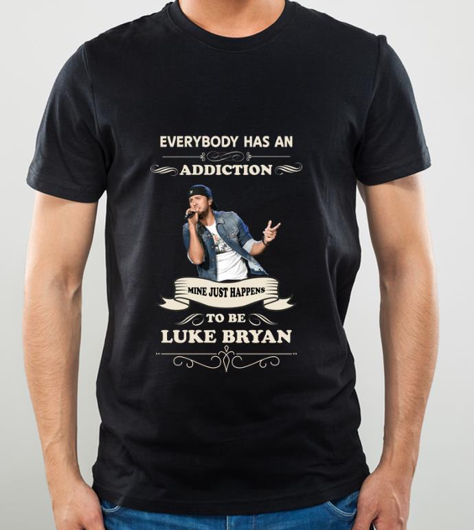 93dc3f16 premium everybody has an addiction mine just happens to be luke bryan shirt 4 - Premium Everybody Has An Addiction Mine Just Happens To Be Luke Bryan shirt
