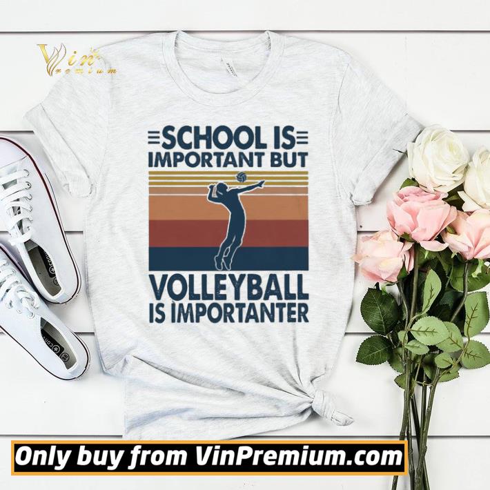 School is important but volleyball is importanter vintage shirt sweater 97ef4fdf school is important but volleyball is importanter vintage shirt sweater 4 - School is important but volleyball is importanter vintage shirt sweater