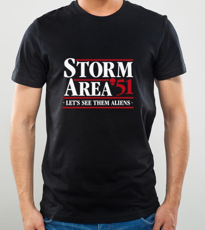 9e59f502 top storm area 51 let s see them aliens shirt 4 - Top Storm Area 51 Let’s See Them Aliens shirt