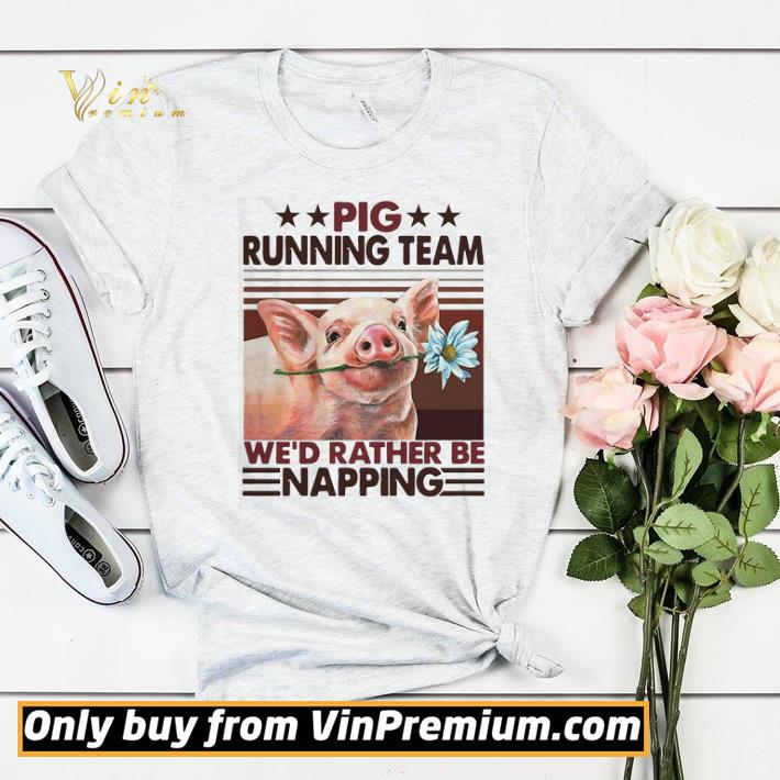 9fea1090 pig running team we d rather be napping vintage shirt sweater 4 - Pig Running Team We’d Rather Be Napping Vintage shirt sweater