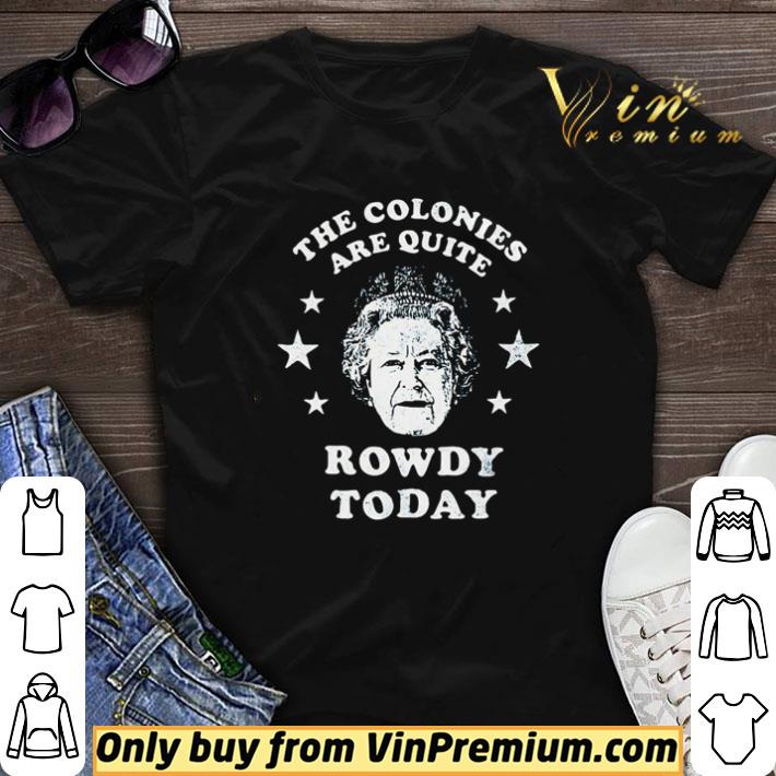 The Colonies Are Quite Rowdy Today Stars shirt sweater