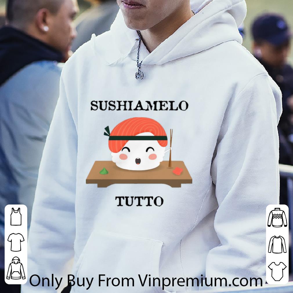 a3bec95d premium sushiamelo tutto shirt 4 - Premium Sushiamelo Tutto shirt