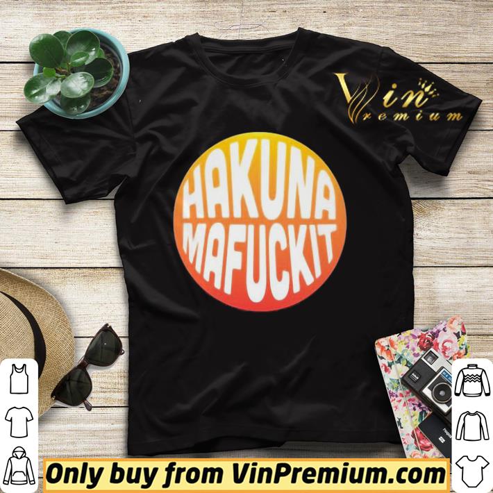 a64da780 hakuna mafuckit shirt sweater 4 - Hakuna mafuckit shirt sweater