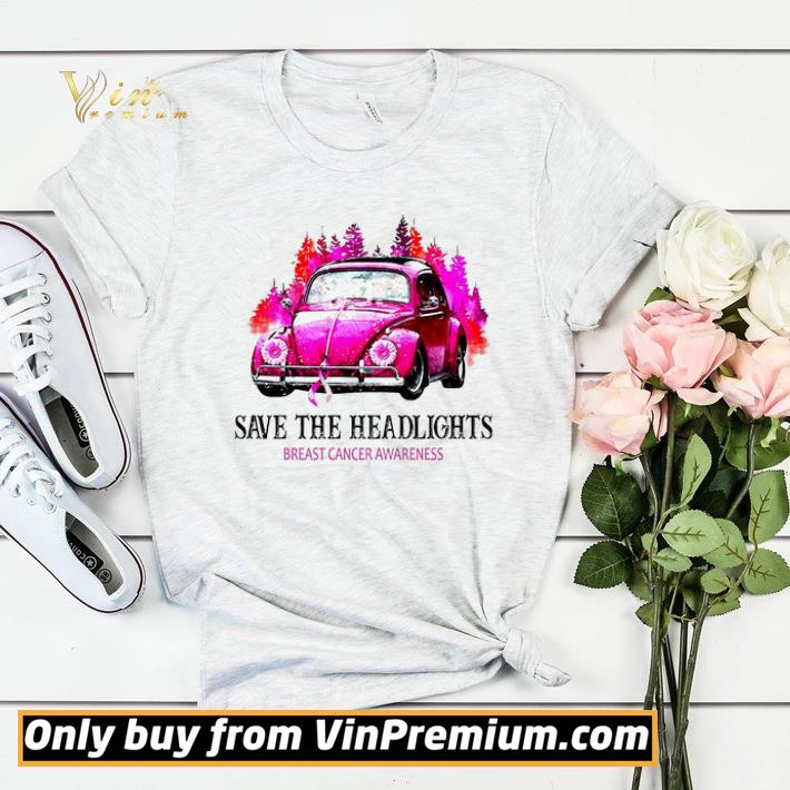 Hot Save The Headlights Breast Cancer Awareness shirt b0c381b1 hot save the headlights breast cancer awareness shirt 4 - Hot Save The Headlights Breast Cancer Awareness shirt