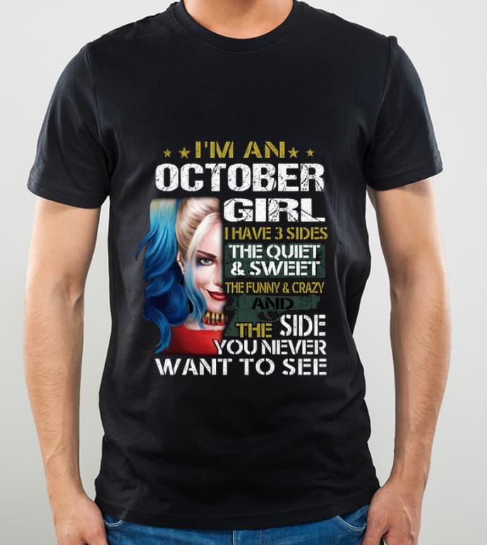 bb41c913 premium harley quinn i m a october girl i have 3 sides the quiet sweet shirt 4 - Premium Harley Quinn I'm A October Girl I Have 3 Sides The Quiet Sweet shirt