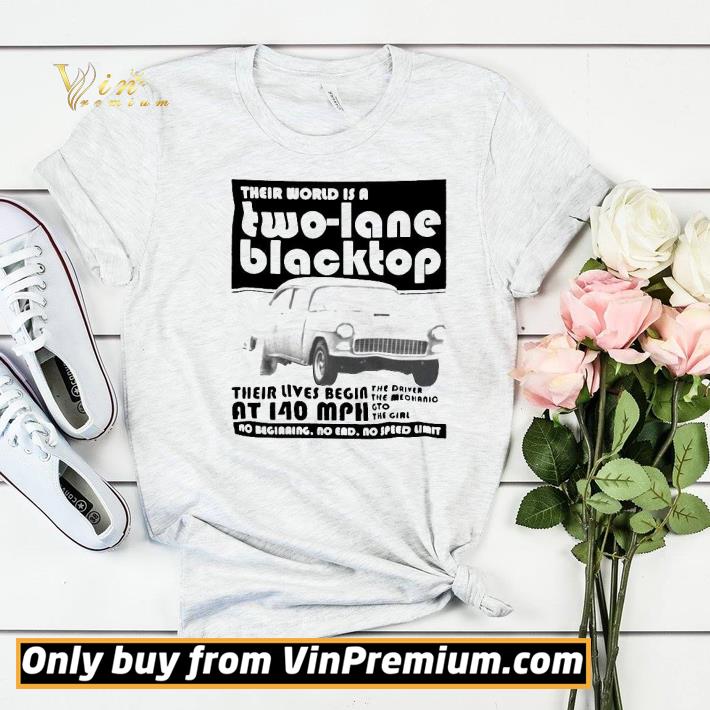 Original Their World Is A Two Lane Blacktop shirt bb4fd3a7 original their world is a two lane blacktop shirt 4 - Original Their World Is A Two Lane Blacktop shirt